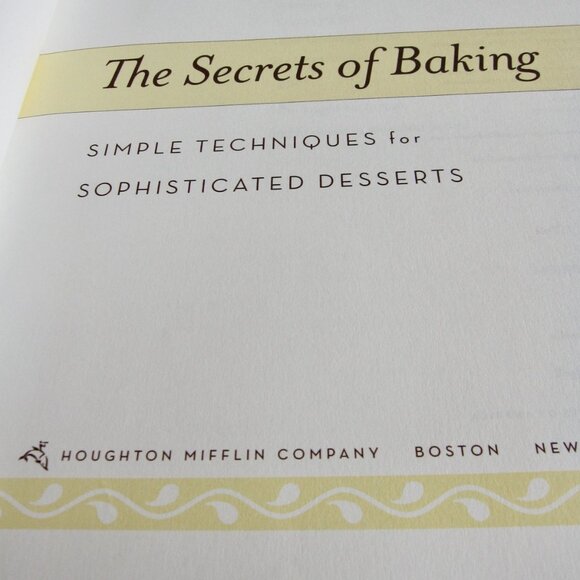 Secrets of Baking Sherry Yard - Simple Techniques for Sophisticated Desserts HC - Picture 4 of 8
